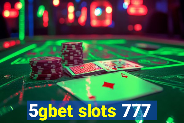 5gbet slots 777